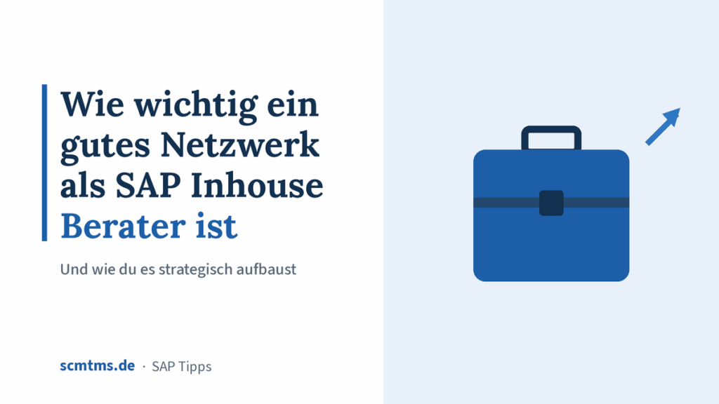 Wie wichtig ein gutes Netzwerk als SAP Inhouse Berater ist – und wie du es strategisch aufbaust